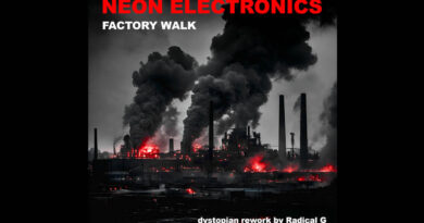 Neon Electronics: Factory Walk (Dystopian rework by Radical G) (2024)